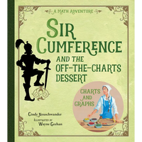 Sir Cumference and the Off-The-Charts Dessert: Charts and Graphs - Paperback