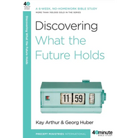 Discovering What the Future Holds: A 6-Week, No-Homework Bible Study - Paperback