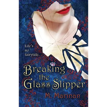 Breaking the Glass Slipper - Paperback