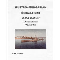 Austro-Hungarian Submarines K.u.K UBoot A Pictorial History Volume One - Paperback