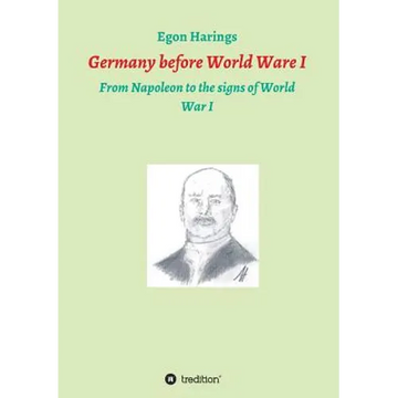 Germany before World War I: From Napoleon to the signs of World War I - Paperback