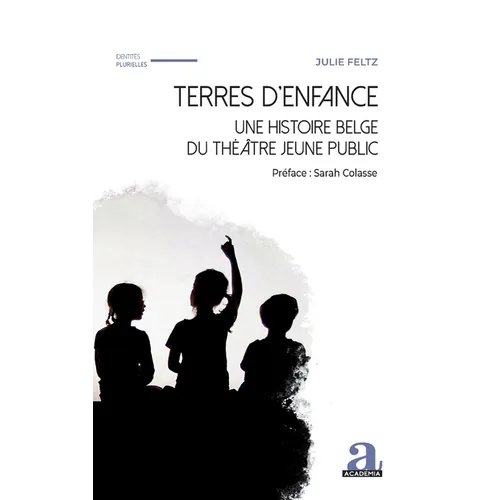 Terres d'enfance: une histoire belge du théâtre jeune public