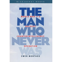 Man Who Never Was: World War II's Boldest Counterintelligence Operation - Paperback