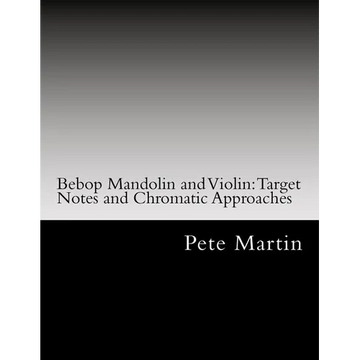 Bebop Mandolin and Violin: Target Notes and Chromatic Approaches - Paperback