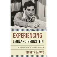 Experiencing Leonard Bernstein: A Listener's Companion - Paperback