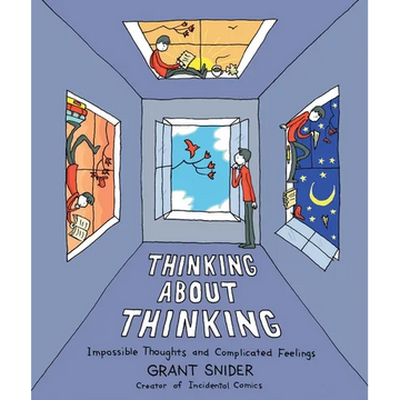 Thinking about Thinking: Impossible Thoughts and Complicated Feelings - Hardcover