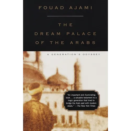 The Dream Palace of the Arabs: A Generation's Odyssey