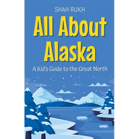 All About Alaska: A Kid's Guide to the Great North - Paperback