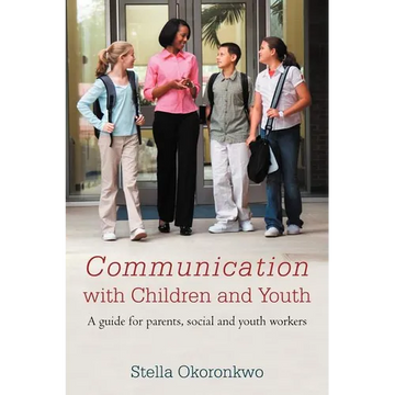 Communication with Children and Youth: A Guide for Parents, Social and Youth Workers - Paperback