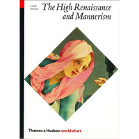 The High Renaissance and Mannerism: Italy, the North, and Spain, 1500-1600 - Paperback