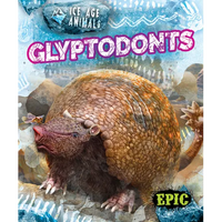 Glyptodonts - Library Binding