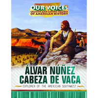 Álvar Núñez Cabeza de Vaca: Explorer of the American Southwest - Library Binding