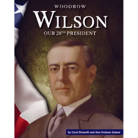 Woodrow Wilson: Our 28th President - Library Binding