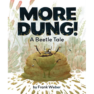 More Dung!: A Beetle Tale - Hardcover