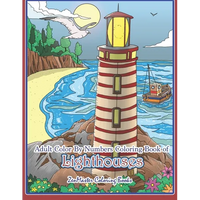 Adult Color By Numbers Coloring Book of Lighthouses: Lighthouse Color By Number Book for Adults With Lighthouses from Around the World, Scenic Views, - Paperback
