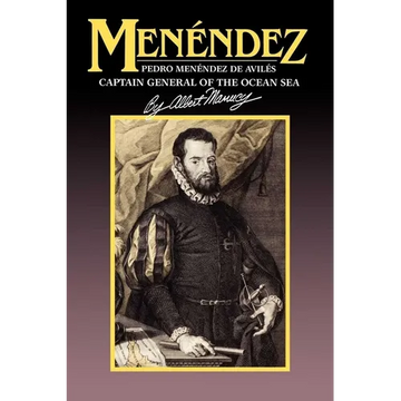 Menendez: Pedro Menendez de Aviles, Captain General of the Ocean Sea - Paperback