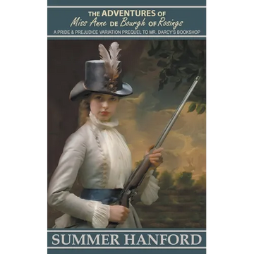 The Adventures of Miss Anne de Bourgh of Rosings - Paperback
