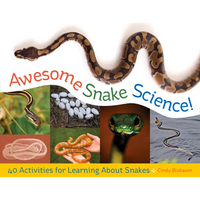 Awesome Snake Science!: 40 Activities for Learning about Snakes Volume 2 - Paperback