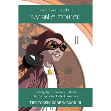 Eerey Tocsin and the Invisible Tower: The Tocsin Codex: Book III - Paperback