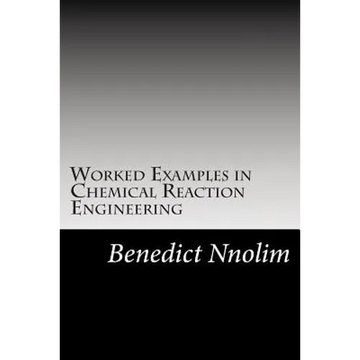 Worked Examples in Chemical Reaction Engineering - Paperback