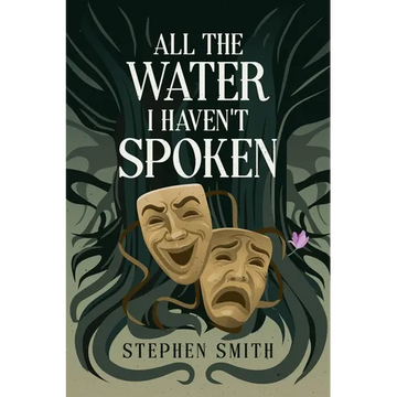 All the Water I Haven't Spoken - Paperback