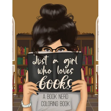 Just a Girl Who Loves Books: A Book Nerd Coloring Book - Paperback