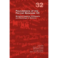 Foundations of the Formal Sciences VII. Bringing Together Philosophy and Sociology of Science - Paperback