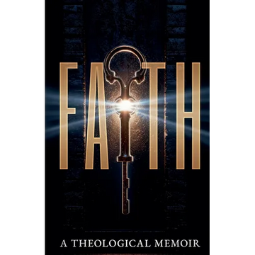 Faith: A Theological Memoir - Paperback