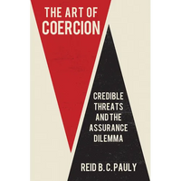 The Art of Coercion: Credible Threats and the Assurance Dilemma - Paperback