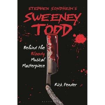 Stephen Sondheim's Sweeney Todd: Behind the Bloody Musical Masterpiece - Hardcover