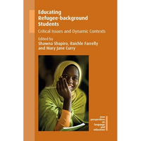 Educating Refugee-Background Students: Critical Issues and Dynamic Contexts - Paperback