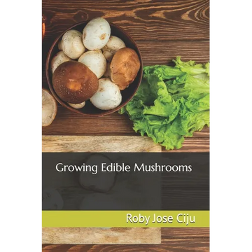 Growing Edible Mushrooms - Paperback