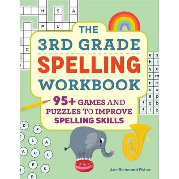 The 3rd Grade Spelling Workbook: 95+ Games and Puzzles to Improve Spelling Skills - Paperback
