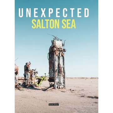 Unexpected: Salton Sea - Hardcover
