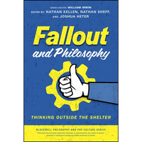 Fallout and Philosophy: Thinking Outside the Shelter - Paperback