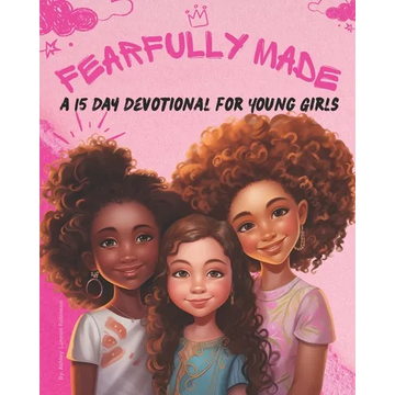 Fearfully Made: A 15 Day Devotional for Young Girls - Paperback