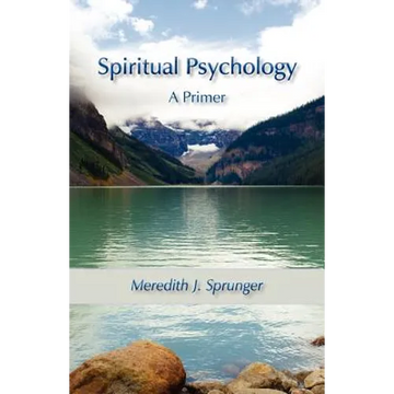 Spiritual Psychology: A Primer - Paperback
