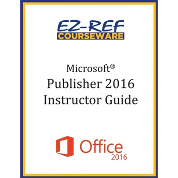 Microsoft Publisher 2016: Overview: Instructor Guide (Black & White) - Paperback