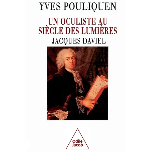 Un oculiste au siècle des Lumières: Jacques Daviel
