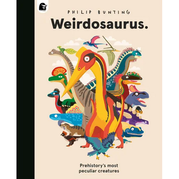 Weirdosaurus: Prehistory's Most Peculiar Dinosaurs - Hardcover