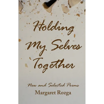 Holding My Selves Together: New and Selected Poems - Paperback