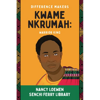 Kwame Nkrumah: Warrior King - Library Binding