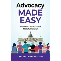 Advocacy Made Easy: How to Turn Civic Frustration into Powerful Action