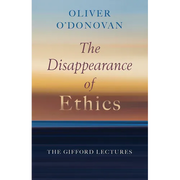 The Disappearance of Ethics: The Gifford Lectures - Paperback