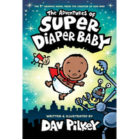The Adventures of Super Diaper Baby: Color Edition (from the Creator of Dog Man) - Hardcover
