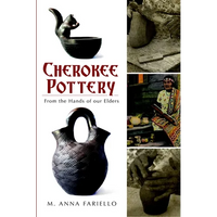 Cherokee Pottery: From the Hands of Our Elders - Paperback