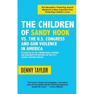 The Children of Sandy Hook vs. the U.S. Congress and Gun Violence in America - Paperback