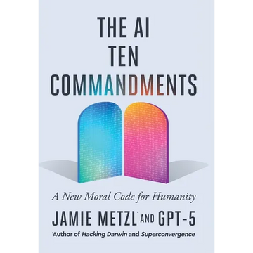 The AI Ten Commandments: A New Moral Code for Humanity - Hardcover