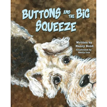 Buttons and the Big Squeeze: A true story about a little dog who never gave up - Paperback