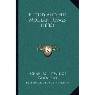 Euclid And His Modern Rivals (1885) - Paperback